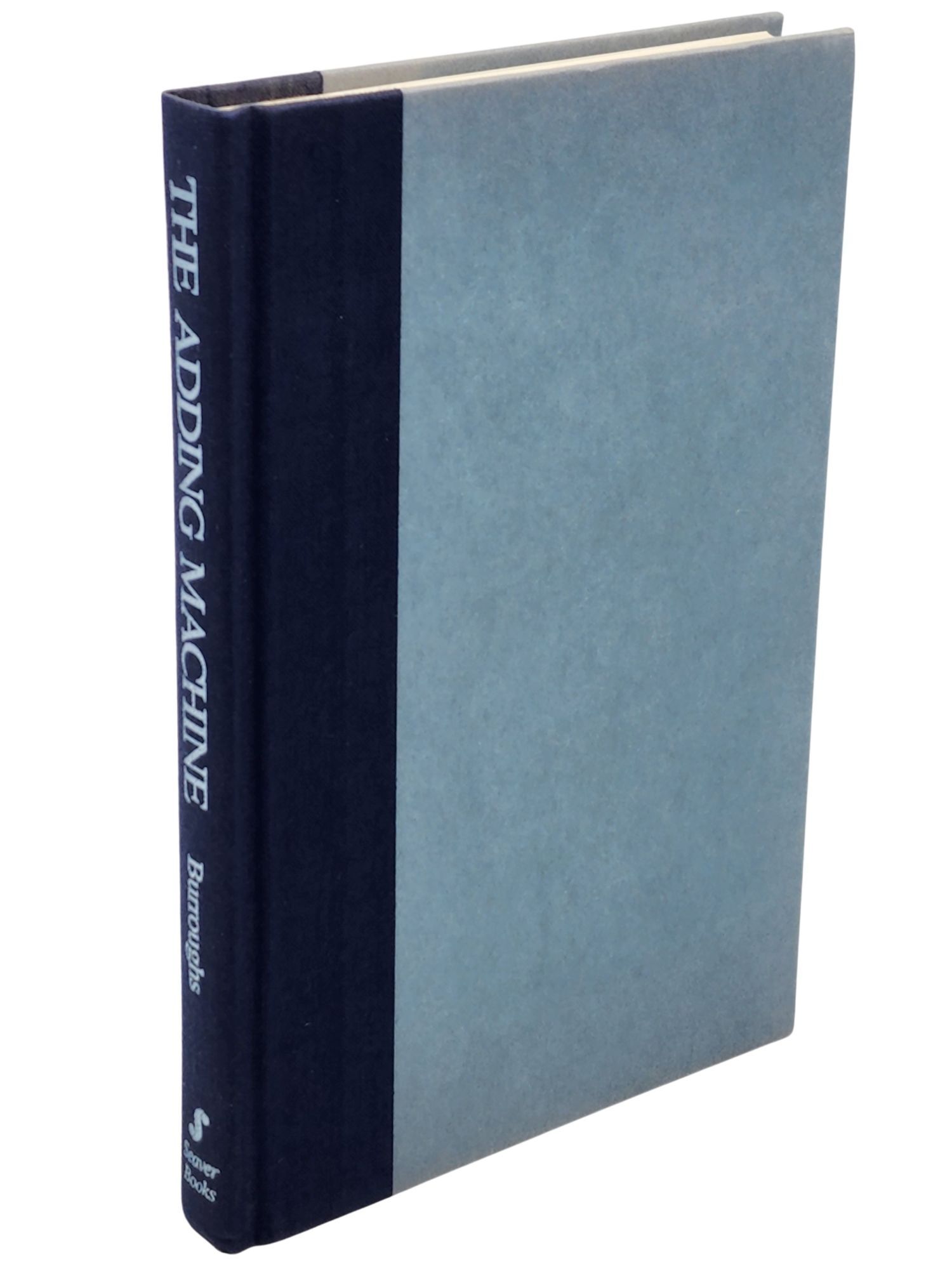 First Ever Adding Machine THE ADDING MACHINE Selected Essays | William S. Burroughs | First ...